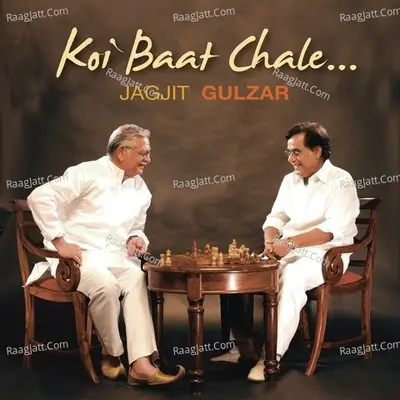 Koi Baat Chale - Jagjit Singh