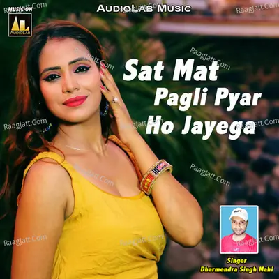 Sat Mat Pagli Pyar Hojayega Poster