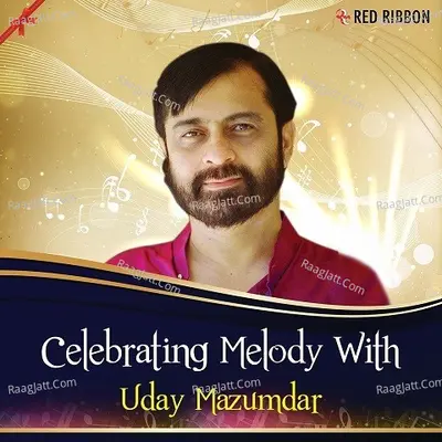 Celebrating Melody With Uday Mazumdar - Uday Mazumdar