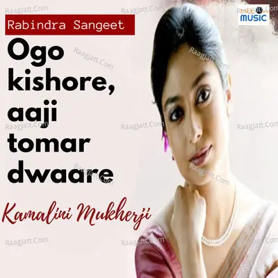 Ogo Kishore, Aaji Tomar Dwaare