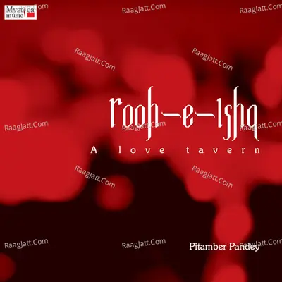Rooh-E-Ishq (Ghazals) - Pitamber Pandey