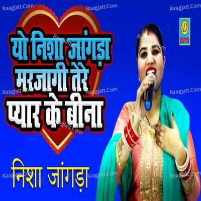 Yo Nisha Jangra Mar Jagi Tera Pyar Ke Bina Cover