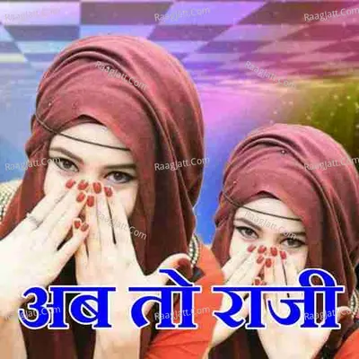 Ab to raaji