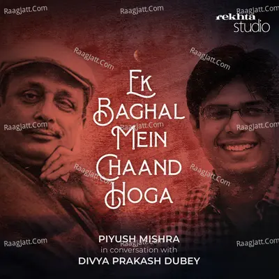 Ek Baghal Mein Chaand Hoga: Piyush Mishra in conversation with Divya Prakash Dubey By Rekhta - seaso Poster