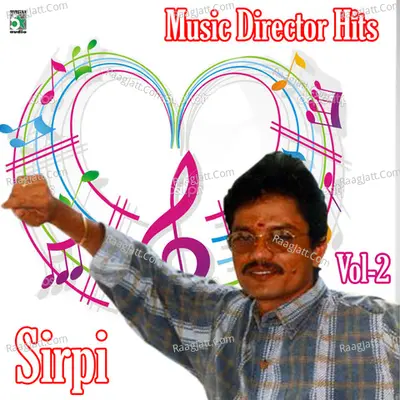 Music Director Hits - Sirpi, Vol.2 - Arivumathi