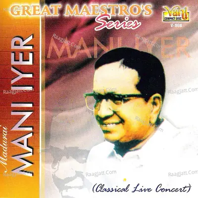Great Maestros Series (Madurai Mani Iyer - Vol II) - Madurai Mani Iyer
