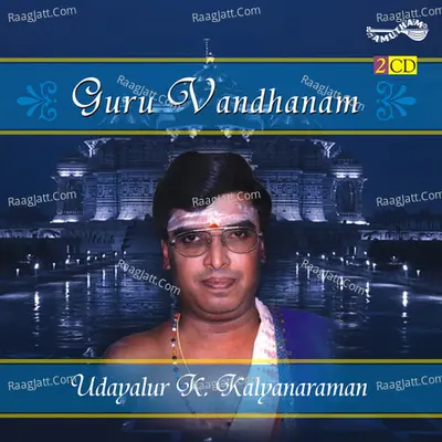 Guru Vandhanam - Udayalur K  Kalyanaraman - Udayalur K Kalyanaraman