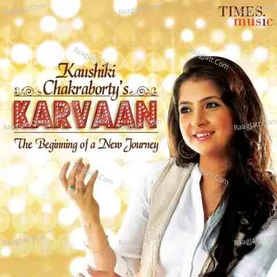 Karvaan - Kaushiki Chakrabarty
