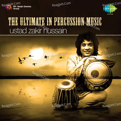 The Ultimate In Percussion Music - Zakir Hussain - Ustad Zakir Hussain
