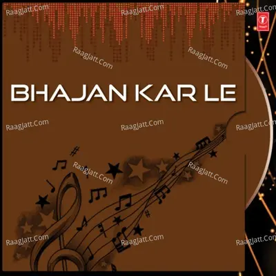 Bhajan Kar Le - Mahendra Kapoor