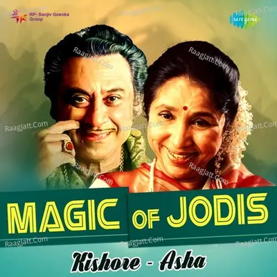 Magic of Jodis - Kishore And Asha - Asha Bhosle