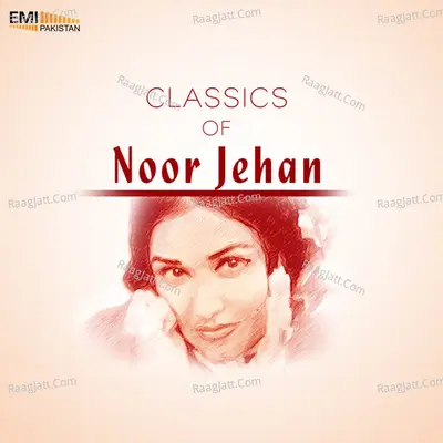Classics of Noor Jehan - Noor Jehan
