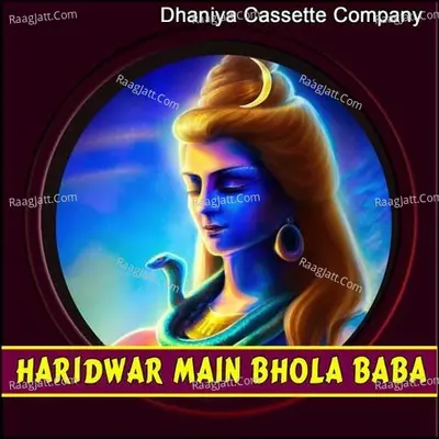 Haridwar Main Bhola Baba - Raju Dighlia