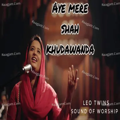 Aye Mere Shah Khudawanda