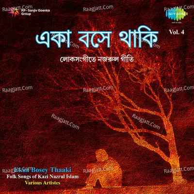 Ekaa Bosey Thaaki Vol 4 - Nazrul Songs  Poster