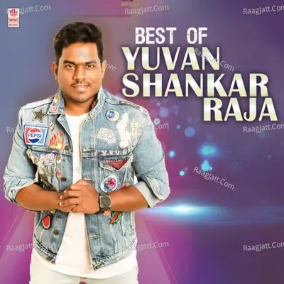 Best Of Yuvan Shankar Raja - Yuvan Shankar Raja