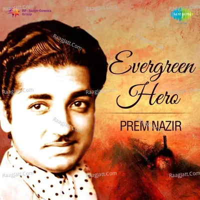 Evergreen Hero - Prem Nazir - K J Yesudas