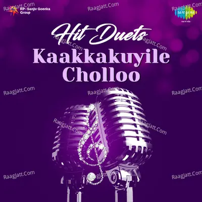 Hit Duets Kaakkakuyile Cholloo - Raveendran