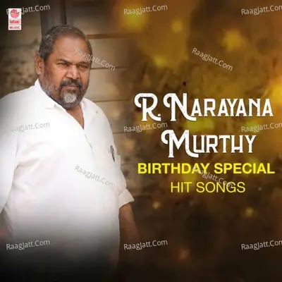 R. Narayana Murthy Birthday Special Hit Songs - 