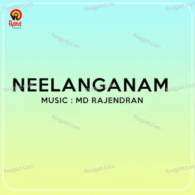 Neelanganam (Original Motion Picture Soundtrack) - M.D. Rajendran