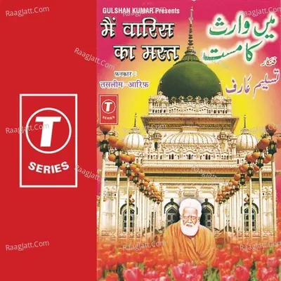 Main Waris Ka Mast - HAJI TASLEEM AARIF