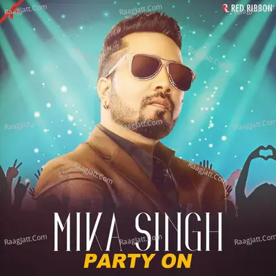 Mika Singh - Party On