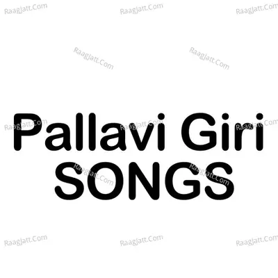 Pallavi Giri Songs - Pallavi Giri