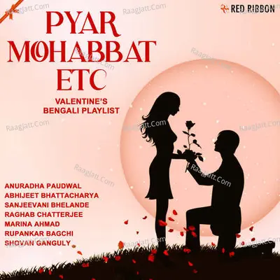 Pyar Mohabbat Etc - Valentineâ€™s Bengali Playlist Poster