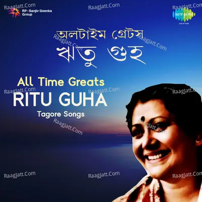 All Time Greats - Ritu Guha - Tagore Songs  Poster