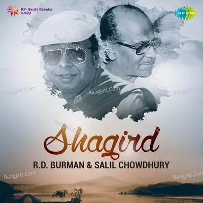 Shagird - R. D. Burman And Salil Chowdhury - R. D. Burman