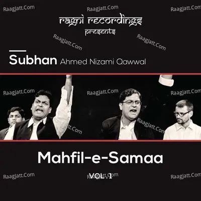 Mahfil E Samaa, Vol. 1 - Subhan Ahmed Nizami Qawwal