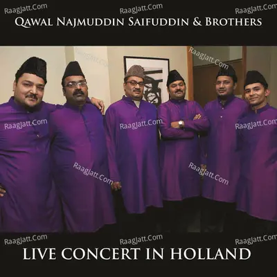 Live Concert In Holland - Qawal Najmuddin Saifuddin And Brothers
