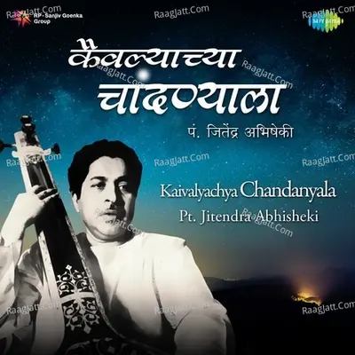 Kaivalyachya Chandanyala - Pt. Jitendra Abhisheki Poster