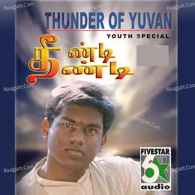 Thunder of Yuvan: Theendi Theendi - Na Muthukumar