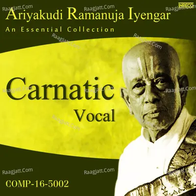 Ariyakudi Ramanuja Iyengar - Ariyakudi Ramanuja Iyengar