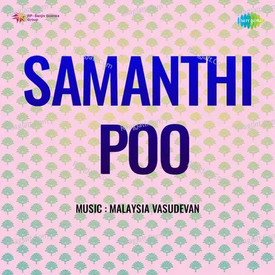 Samanthi Poo - Malaysia Vasudevan