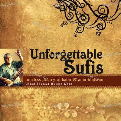 Unforgettable Sufis - Ustad Shujaat Hussain Khan