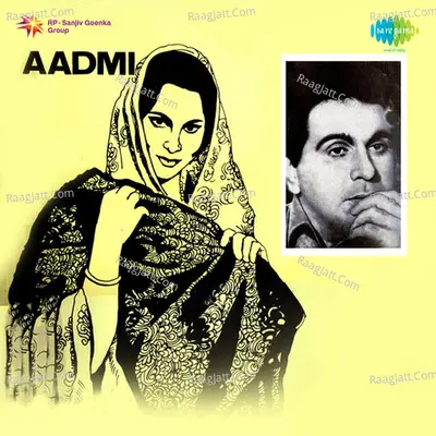 Aadmi - Dilip Kumar
