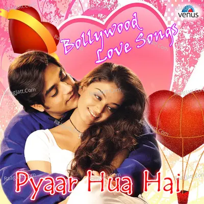 Pyaar Hua Hai - Bollywood Love Songs Poster