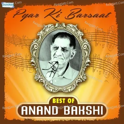 Pyar Ki Barsaat - Best Of Anand Bakshi Poster