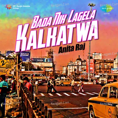 Bada Nik Lagela Kalkatwa - Anita Raj  - Anita Raj
