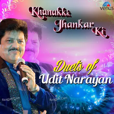 Khanak Jhankar Ki Duets Of Udit Narayan Poster