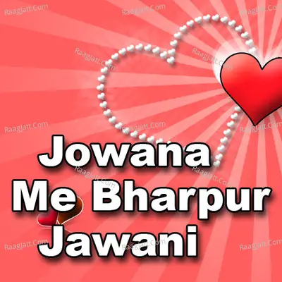 Jowana Me Bharpur Jawani - Sushmita Singh