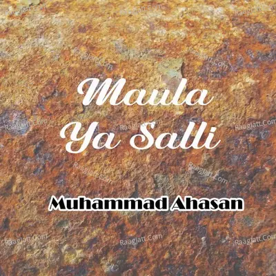 Maula Ya Salli - Muhammad Ahasan