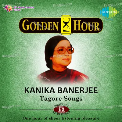 Golden Hour - Tagore Songs By Kanika Banerjee Vol 22 - Kanika Banerjee
