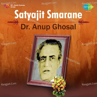 Satyajit Smarane - Dr. Anup Ghosal - Anup Ghoshal