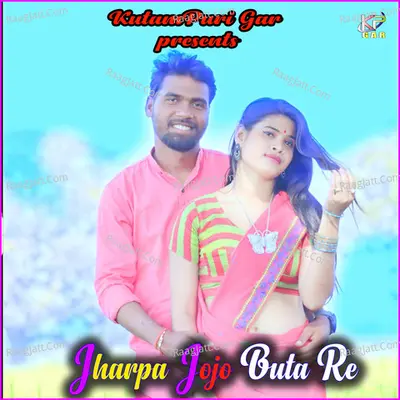 Jharpa Jojo Buta Re
