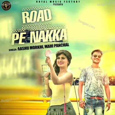 Road Pe Nakka