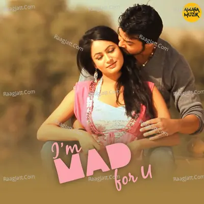 I'm Mad For U - Abhijit Majumdar