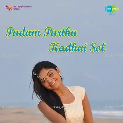 Padam Parthu Kadhai Sol - Ganesh Raghavendra
